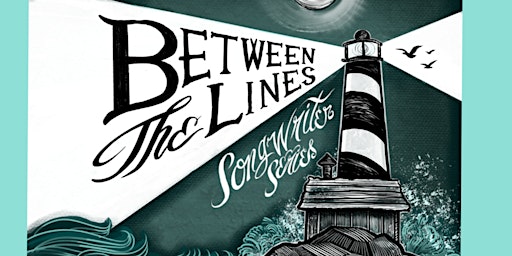 Between the Lines • Songwriter Series