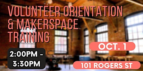 Foundry Volunteers: Onsite Orientation & Maker Space Training