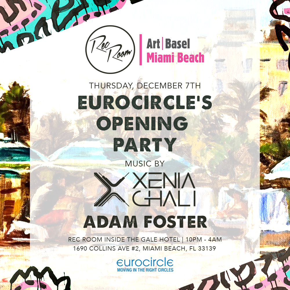  EuroCircle's Opening Party: Art Basel 12/7