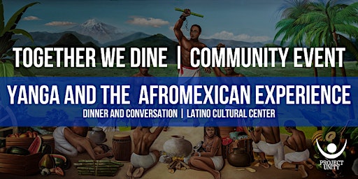 Together We Dine: Yanga and the Afro Mexican Experience