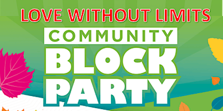 LOVE WITHOUT LIMITS Community Block Party - OCT 2022