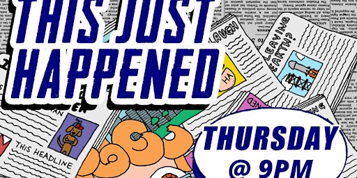 This Just Happened!: Stand-Up Show Every Fourth Thursday @ 9PM!