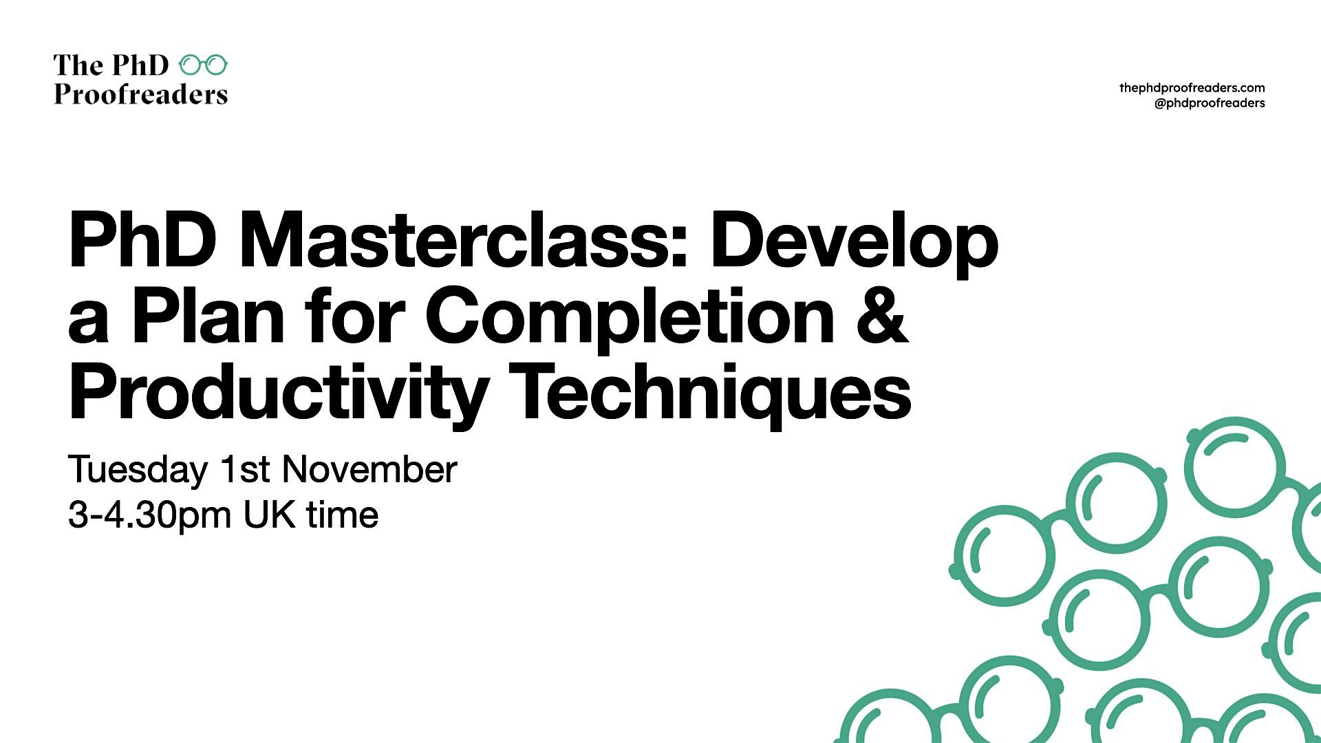 PhD Masterclass: Develop a Plan for Completion & Productivity Techniques