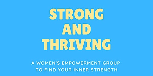 Strong and Thriving - A Women's Empowerment Group primary image