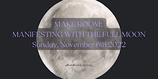 Make Room: Manifesting with the Full Moon