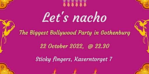 Lets Nacho - Biggest & craziest bollywood party in Gothenburg