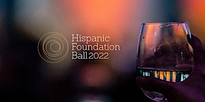 33rd Hispanic Foundation Ball