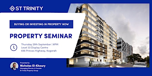 Buying or Investing in Property Now - St Trinity Property Seminar