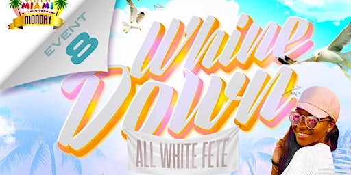 EVENT #8 -  WHINE DOWN - LAST LAP FETE MIAMI CARNIVALLYFE WEEKEND 2022