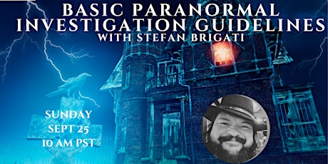 Basic Paranormal Investigation Guidelines with Stefan Brigati