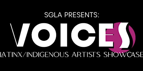 VOICES: Latinx/Indigenous Artists Showcase
