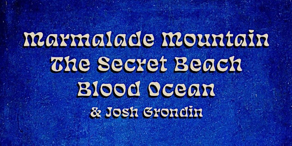 Marmalade Mountain, The Secret Beach, Blood Ocean, Josh Grondin at PRR