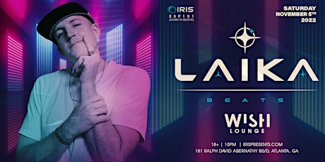 Iris Presents: Laika Beats - Wish Lounge | Saturday, Nov. 5th 2022