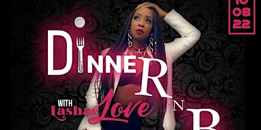 DinneRnB with Lashae Love & More
