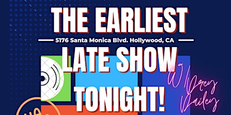The Earliest Late Show Tonight! With Drey Dailey