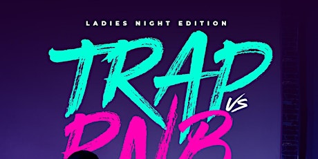 Ladies Night Out :: Trap vs RnB Edition primary image