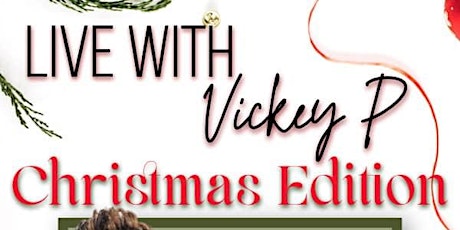 Live With Vickey P Christmas Edition