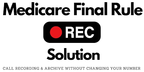 Medicare's Final Rule Call Recording Solution