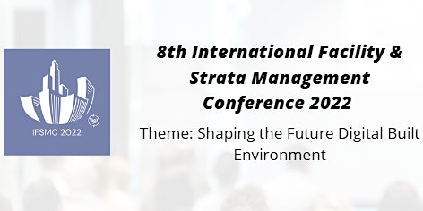 8th International Facility and Strata Management Conference  2022