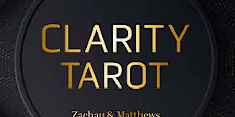 The Clarity Tarot deck Launch week! Free Practice Sessions