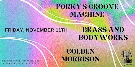 Brass & Bodyworks + Porky’s Groove Machine + Golden Morrison