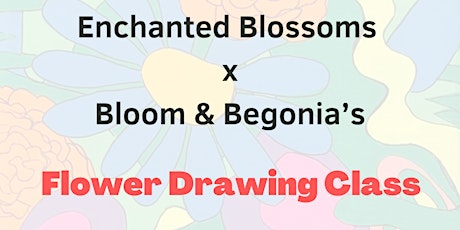 Flower Drawing Class at Enchanted Blossoms!