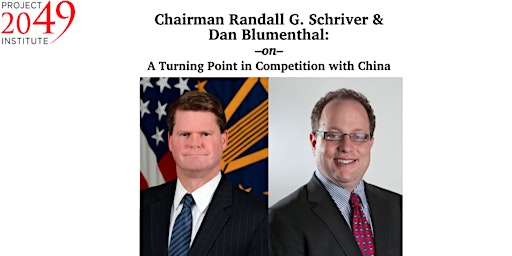 Chairman Randall G. Schriver and Dan Blumenthal: A Turning Point in Comp...
