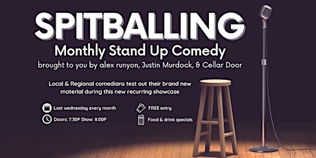 SPITBALLING:  A Monthly Stand Up Comedy Show