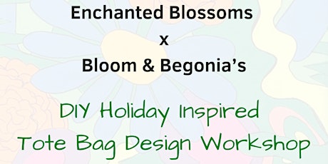 DIY Holiday Inspired Tote Bag Design Workshop at Enchanted Blossoms!