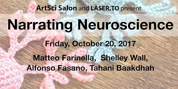 ArtSci Salon/ LASER.TO presents: Narrating Neuroscience