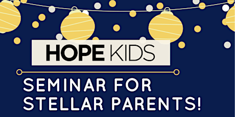 Hope Church- Seminar for Stellar Parents primary image