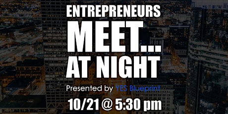 Entrepreneurs Meet...At Night