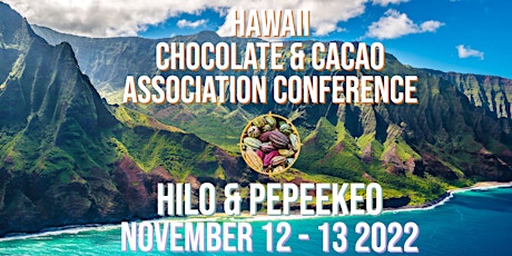 Hawaii Chocolate & Cacao Association Conference 2022