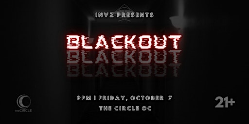 INVZ PRESENTS: BLACK OUT | THE CIRCLE OC | OCT 7, 2022