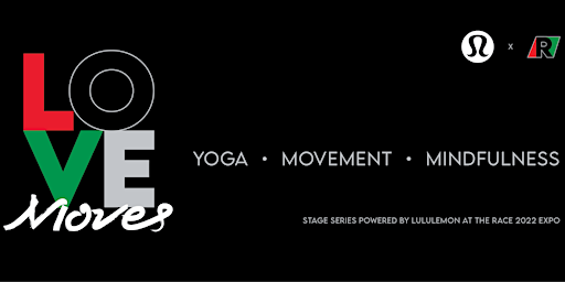 LOVE MOVES Stage Series at The Race 2022 Expo powered by lululemon