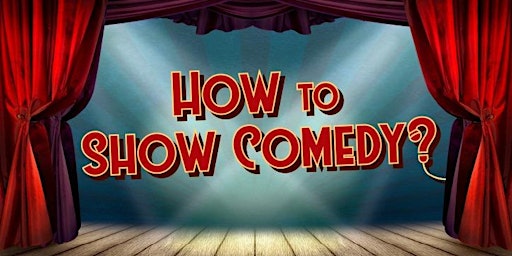 How to Show Comedy Show