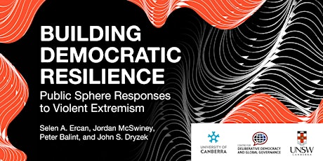 Democratic Resilience: Public Sphere Responses to Violent Extremism  Report