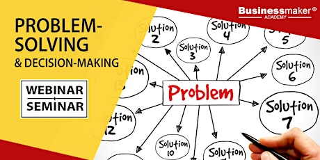 Live Webinar: Problem Solving & Decision Making