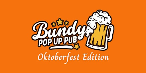 Oktoberfest Bundy Pop Up Pub!