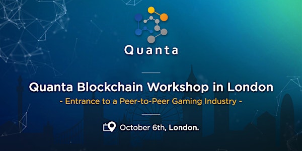 Quanta Blockchain Workshop - Entrance to a Peer-to-Peer Gaming Industry -