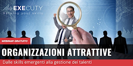 Webinar Organizzazioni attrattive - skills emergenti e gestione dei talenti