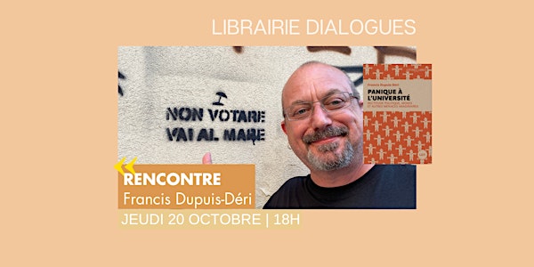Rencontre avec Francis Dupuis-Deri
