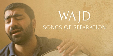 Wajd: Songs of Separation (Film Screening and Discussion)