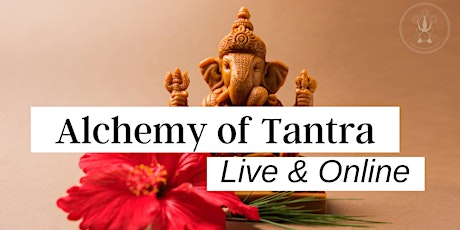 Alchemy of Tantra - Introductory Weekend Workshop