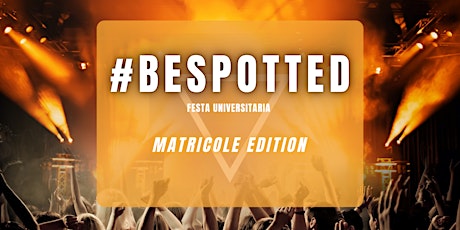 #BESPOTTED: Festa Universitaria - Matricole Edition