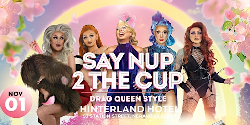 Nup To The Cup - A Drag Fundraiser