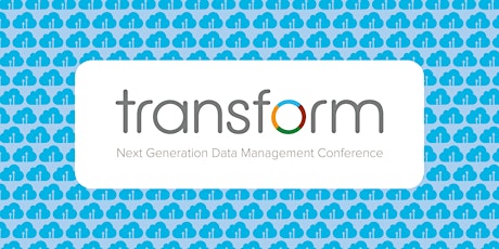 Transform - Next Generation Data Management Conference primary image