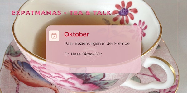 Expatmamas Tea & Talk: Paar-Beziehungen in der Fremde