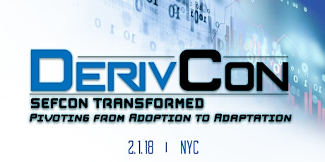 DerivCon 2018: SEFCON Transformed, Pivoting from Adoption to Adaptation primary image