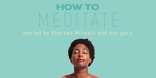 How to:  Meditate hosted by Shereen Mitwalli and Guru in Dubai